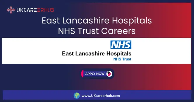 East Lancashire Hospitals NHS Trust Careers